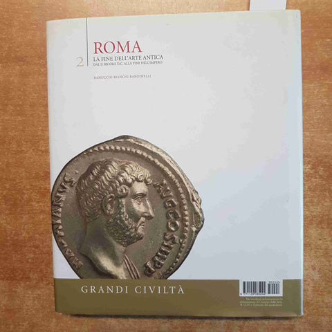 ROMA LA FINE DELL'ARTE ANTICA DAL II SECOLO D.C. ALLA FINE corriere della sera