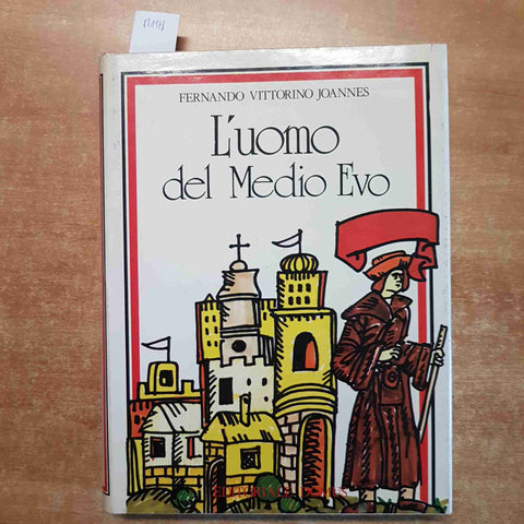 L'UOMO DEL MEDIO EVO Fernando Vittorino Joannes 1978 EDITORIALE DOMUS medioevo