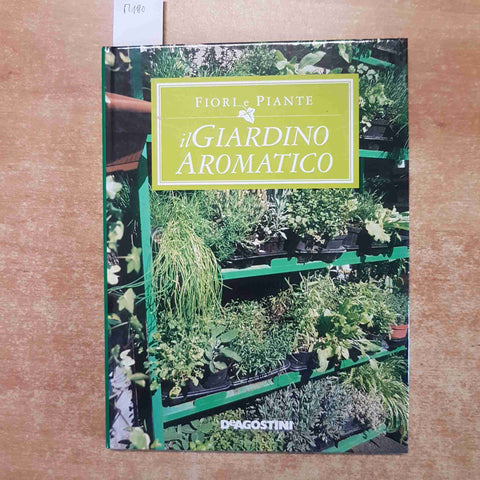 IL GIARDINO AROMATICO fiori e piante 2003 DE AGOSTINI ortica menta mirto melissa