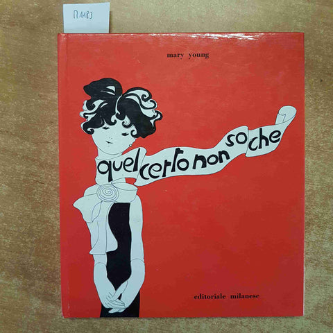 QUEL CERTO NON SO CHE mary young 1965 EDITORIALE MILANESE consigli life style