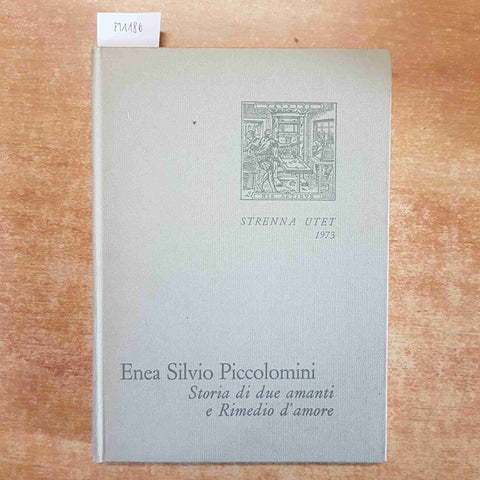 ENEA SILVIO PICCOLOMINI storia di due amanti e rimedio d amore STRENNA UTET 1973