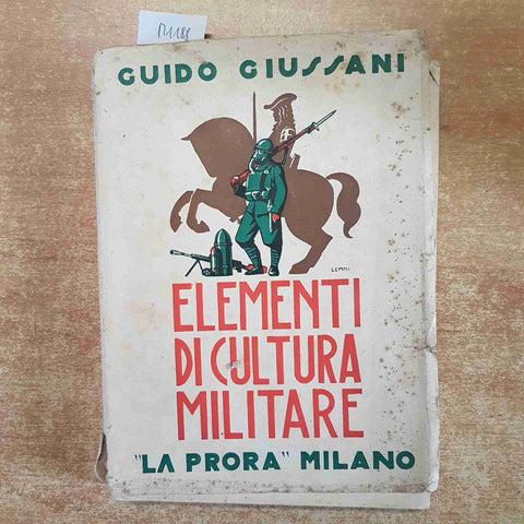 GUIDO GIUSSANI ELEMENTI DI CULTURA MILITARE 1936 LA PRORA MILANO scuole medie