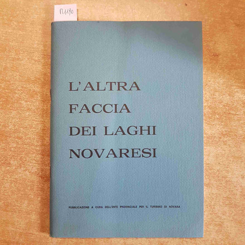 L'ALTRA FACCIA DEI LAGHI NOVARESI Guido Pezzana 1980 ENTE TURISMO NOVARA