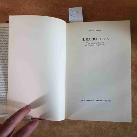IL BARBAROSSA VITA TRIONFI E ILLUSIONI DI FEDERICO I° IMPERATORE Franco Cardini