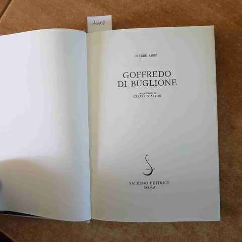 GOFFREDO DI BUGLIONE biografia di PIERRE AUBE' 1987 SALERNO EDITRICE firpo