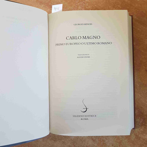 CARLO MAGNO PRIMO EUROPEO O ULTIMO ROMANO - GEORGES MINOIS 2010VSALERNO EDITRICE