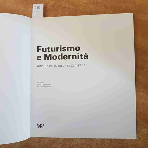 FUTURISMO E MODERNITA' artisti e collezionisti in Lomellina 2008 SKIRA ferrario