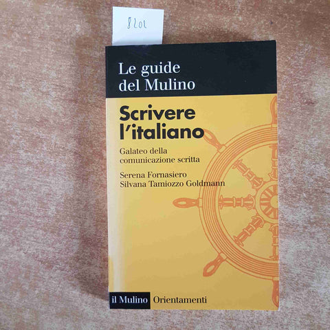 SCRIVERE L'ITALIANO galateo della comunicazione scritta FORNASIERO GOLDMANN