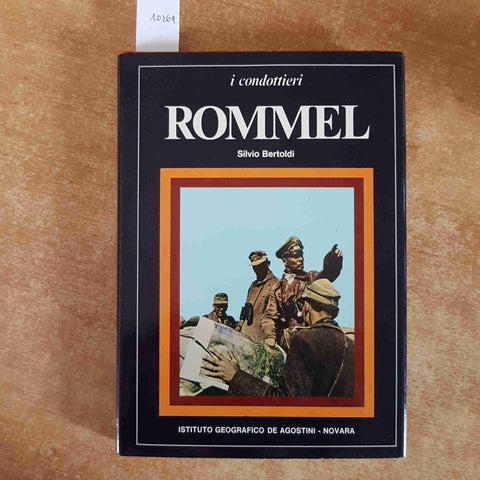 ROMMEL i condottieri SILVIO BERTOLDI 1976 DE AGOSTINI illlustrato biografia