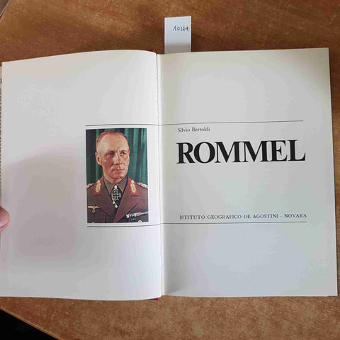 ROMMEL i condottieri SILVIO BERTOLDI 1976 DE AGOSTINI illlustrato biografia