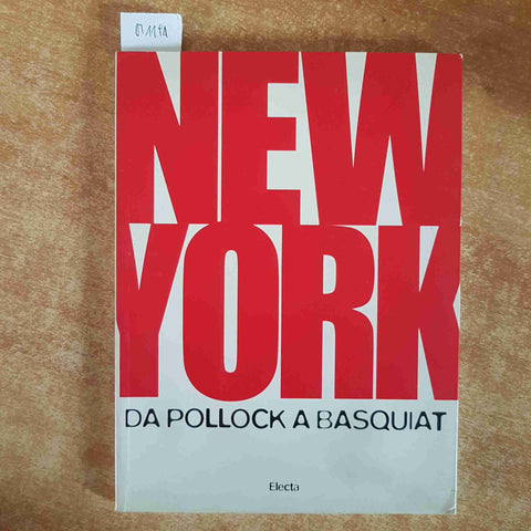 NEW YORK DA POLLOCK A BASQUIAT 2002 ELECTA haring warhol lichtenstein rosenquist