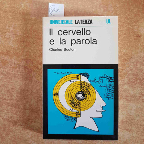 IL CERVELLO E LA PAROLA Charles Bouton 1987 UNIVERSALE LATERZA