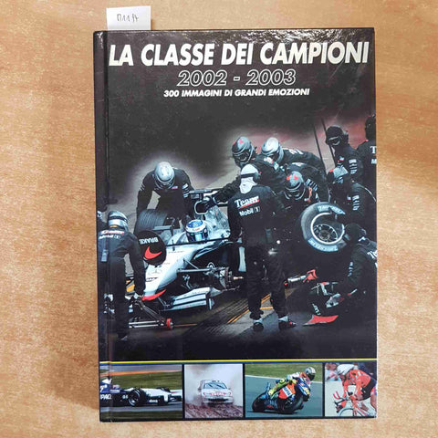 LA CLASSE DEI CAMPIONI 2002-2008 FORMULA 1 RALLY MOTO GP SUPERBIKE PARIGI DAKAR