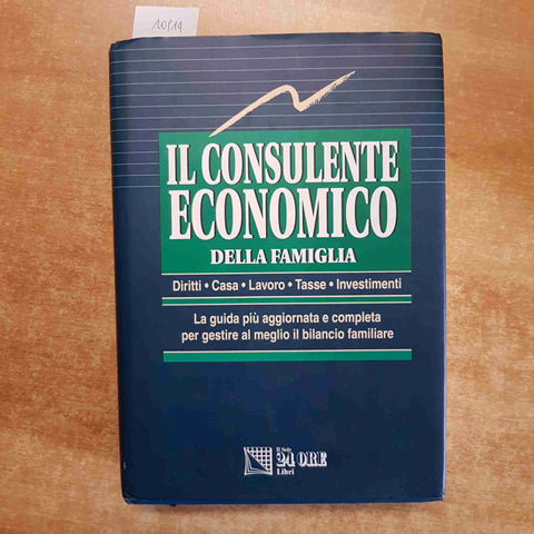 IL CONSULENTE ECONOMICO DELLA FAMIGLIA casa lavoro investimenti IL SOLE 24 ORE