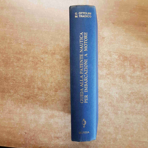 GUIDA ALLA PATENTE NAUTICA PER IMBARCAZIONI A MOTORE 1°edizione 1974 MURSIA