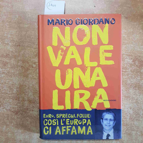 MARIO GIORDANO non vale una lira EURO SPRECHI FOLLIE 2014 MONDADORI 1°edizione