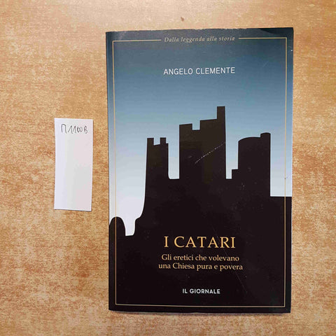 I CATARI GLI ERETICI CHE VOLEVANO UNA CHIESA PURA E POVERA angelo clemente