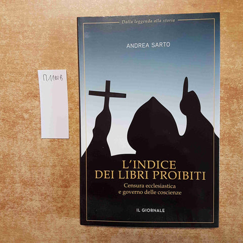 L'INDICE DEI LIBRI PROIBITI censura ecclesiastica e coscienze ANDREA SARTO