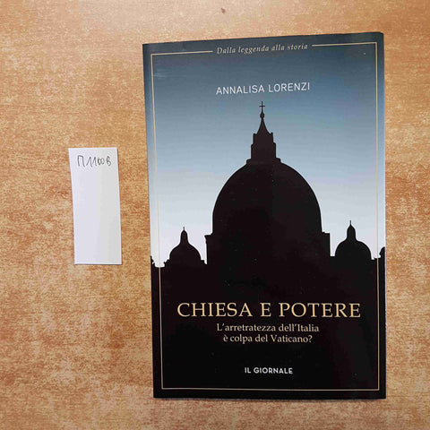 CHIESA E POTERE l'arretratezza dell'Italia e' colpa del Vaticano? A. LORENZI