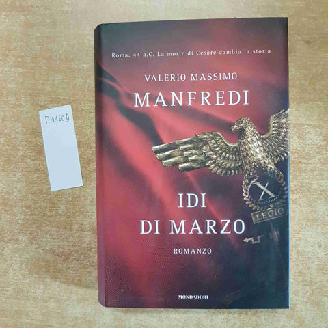 VALERIO MASSIMO MANFREDI IDI DI MARZO 2008 MONDADORI 1° EDIZIONE