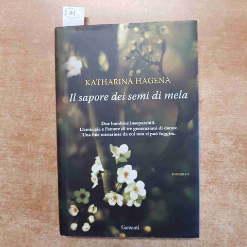 IL SAPORE DEI SEMI DI MELA Katharina Hagena 2009 GARZANTI prima edizione