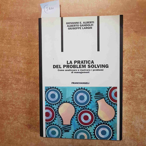 LA PRATICA DEL PROBLEM SOLVING analizzare e risolvere i problemi di management