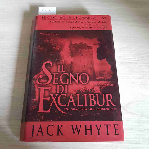 IL SEGNO DI EXCALIBUR le cronache di camelot VI JACK WHYTE - PIEMME - 2003