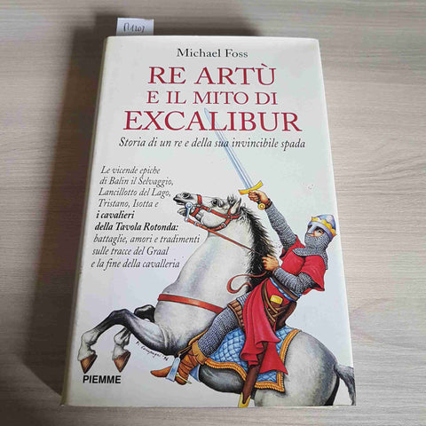 RE ARTU' E IL MITO DI EXCALIBUR tavola rotonda MICHAEL FOSS 1997 PIEMME