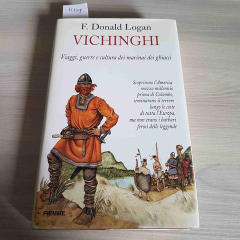 VICHINGHI VIAGGI, GUERRE E CULTURA DEI MARINAI DEI GHIACCI - DONALD LOGAN - 1999