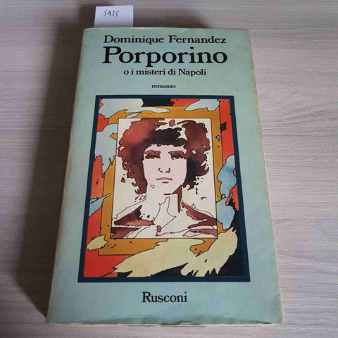 PORPORINO O I MISTERI DI NAPOLI - DOMINIQUE FERNANDEZ - RUSCONI - 1976