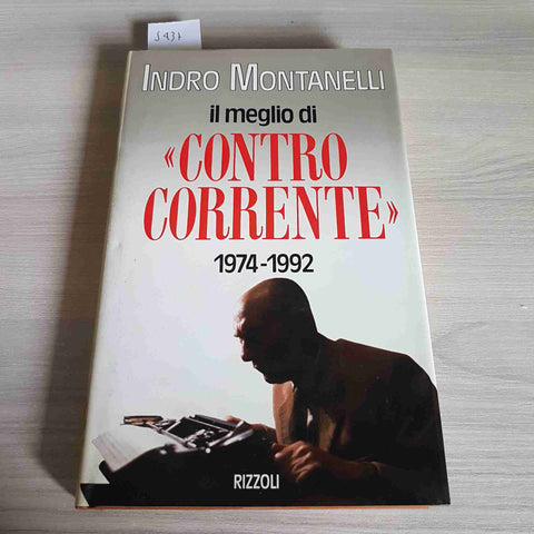 IL MEGLIO DI CONTRO CORRENTE 1974-1992 INDRO MONTANELLI RIZZOLI 1°edizione 1993