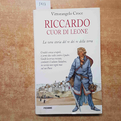 RICCARDO CUOR DI LEONE la vera storia VITTORANGELO CROCE 1998 PIEMME 1°edizione