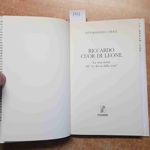 RICCARDO CUOR DI LEONE la vera storia VITTORANGELO CROCE 1998 PIEMME 1°edizione