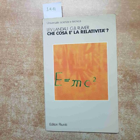 CHE COS'E' LA RELATIVITA'? Lev Lindau, G.B. Rumer  1981 EDITORI RIUNITI