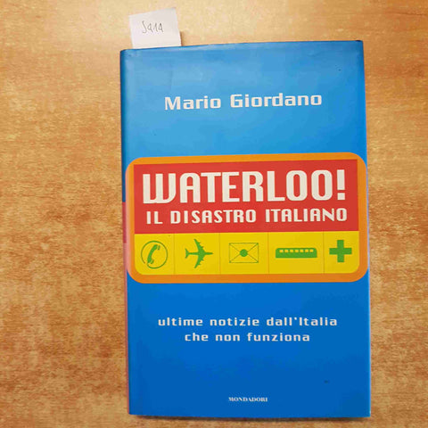 WATERLOO! IL DISASTRO ITALIANO Mario Giordano 1°edizione 1999 MONDADORI