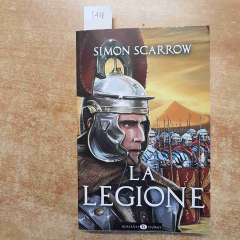 SIMON SCARROW - LA LEGIONE romanzi storici IL GIORNALE antica roma