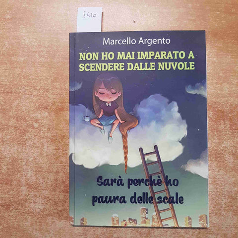 NON HO MAI IMPARATO A SCENDERE DALLE NUVOLE Marcello Argento AUTOGRAFATO!