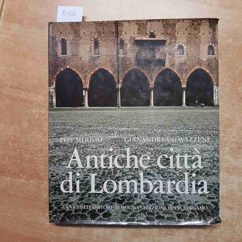 ANTICHE CITTA' DI LOMBARDIA pepi Merisio Gavazzeni BOLIS BERGAMO ZANICHELLI