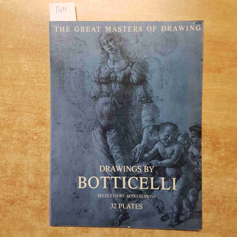 DRAWINGS BY BOTTICELLI the great masteres of SELECTED BY ALDO BERTINI dover