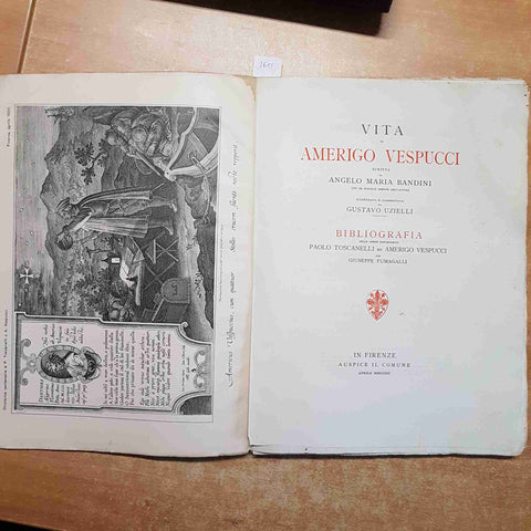 VITA DI AMERIGO VESPUCCI di ANGELO MARIA BANDINI 1898 illustrata GUSTAVO UZIELLI