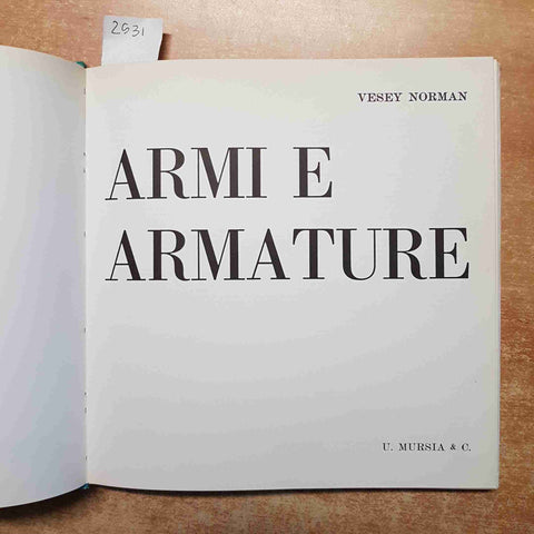 ARMI E ARMATURE biblioteca dell'amatore collezionista VESEY NORMAN 1967 MURSIA