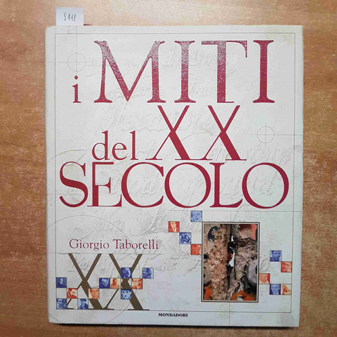 I MITI DEL XX SECOLO Giorgio Taborelli  1999 MONDADORI