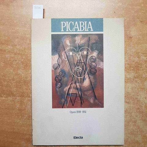 FRANCIS PICABIA OPERE 1898-1951 ELECTA mostra e catalogo di ENRICO BAJ