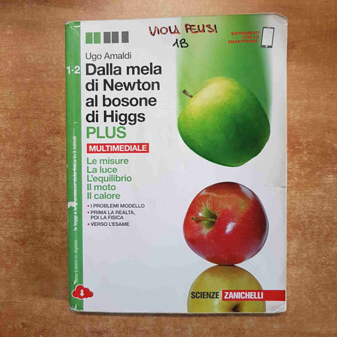 DALLA MELA DI NEWTON AL BOSONE DI HIGGS 1 + 2 UGO AMALDI - ZANICHELLI scienze