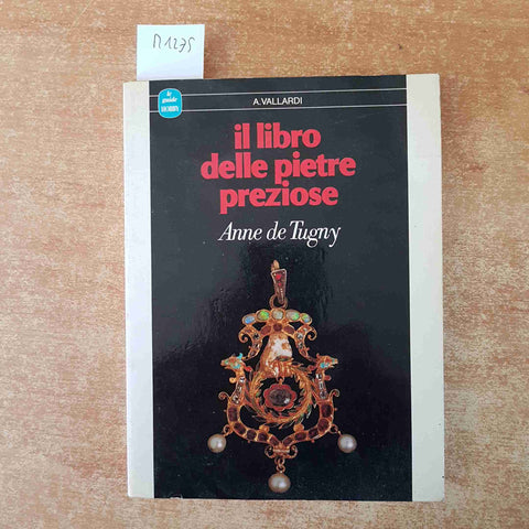 IL LIBRO DELLE PIETRE PREZIOSE Anne de Tugny VALLARDI 1990