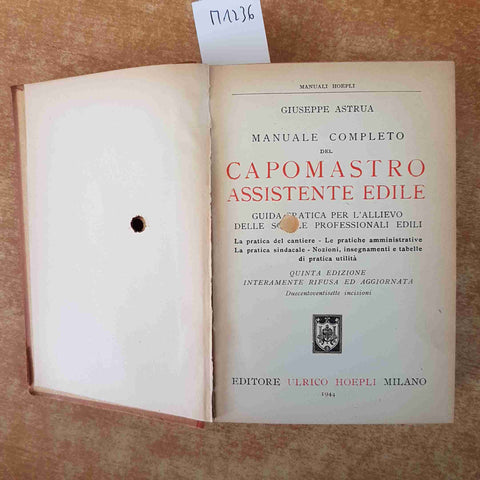 MANUALE COMPLETO DEL CAPOMASTRO ASSISTENTE EDILE 1944 Giuseppe Astrua HOEPLI