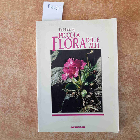 PICCOLA FLORA DELLE ALPI Kohlhaupt 1992 ATHESIA 169 illustrazioni BOTANICA