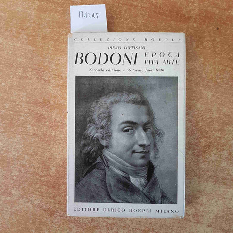 BODONI EPOCA VITA ARTE Piero Trevisani 1951 COLLEZIONE HOEPLI 2° edizione