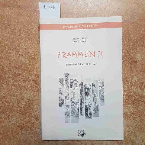 FRANCO SEGU' e PAOLA LOALDI - FRAMMENTI 2012 UES prima edizione illustrata