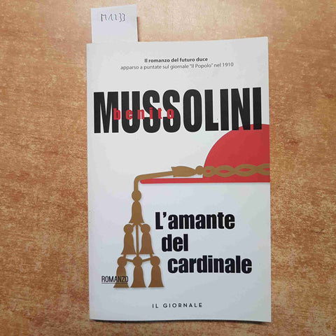 BENITO MUSSOLINI L'amante del cardinale ROMANZO 2018 il giornale